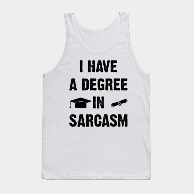 I Have A Degree In Sarcasm v2 Tank Top by Emma